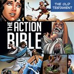 The Action Bible : The Old Testament cover image cdn