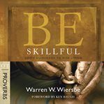 Be Skillful (Proverbs) : God's Guidebook to Wise Living cover image cdn