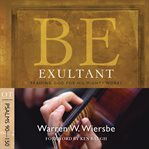 Be Exultant (Psalms 90-150) : Praising God for His Mighty Works cover image cdn