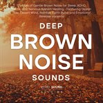 Deep Brown Noise Sounds: 12 Hours of Gentle Brown Noise for Sleep, ADHD, Focus, and Nervous System cover image cdn