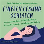 Einfach gesund schlafen: Das ganzheitliche Schlaf-Konzept für mehr Energie, Erholung und Erfolg cover image cdn