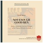 Not Enough Good Men : Gender Integration And The Collapse Of The Virginia Military Institute cover image cdn