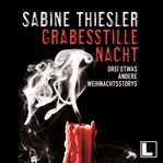 Grabesstille Nacht: Drei etwas andere Weihnachtsstorys cover image cdn