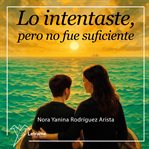 Lo intentaste, pero no fue suficiente cover image cdn