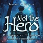 Not the Hero : Die Hangaia - Chroniken cover image cdn