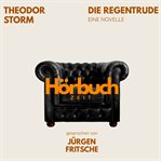 Die Regentrude. Eine Novelle. : Hörbuchzeit: Klassiker Der Weltliteratur cover image cdn