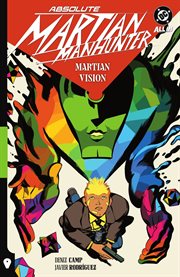 Absolute Martian Manhunter. Volume 1. Martian Vision cover image cdn