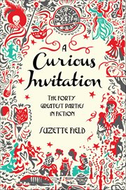 A Curious Invitation : The Forty Greatest Parties in Fiction cover image cdn