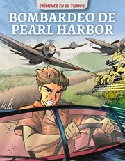 Crímenes en el tiempo: Bombardeo de Pearl Harbor cover image cdn