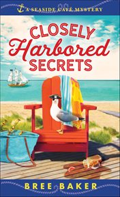 Closely Harbored Secrets : A Beachfront Cozy Mystery cover image cdn