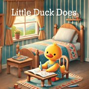 Little Duck Does : Discovering the Joy in Every Day cover image cdn