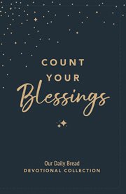 Count Your Blessings : Our Daily Bread Devotional Collection cover image cdn