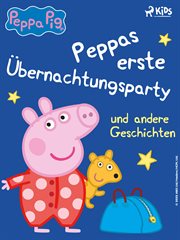 Peppas erste Übernachtungsparty und andere Geschichten cover image cdn