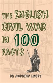 The English Civil War in 100 Facts cover image cdn