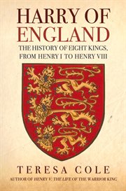Harry of England : The History Of Eight Kings, From Henry I To Henry Viii cover image cdn