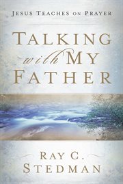 Talking With My Father : Jesus Teaches On Prayer cover image cdn