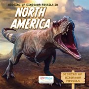 Digging up Dinosaur Fossils in North America cover image cdn