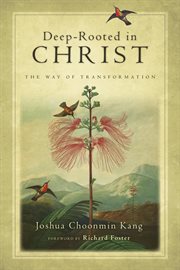 Deep-Rooted in Christ : The Way Of Transformation cover image cdn