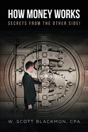 How Money Works : Secrets from the Other Side! cover image cdn