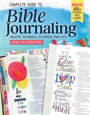 Complete Guide to Bible Journaling : Creative Techniques To Express Your Faith cover image cdn