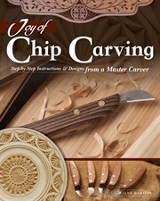 Joy of Chip Carving : Step-by-step Instructions & Designs From A Master Carver cover image cdn