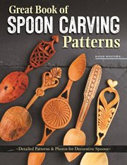 Great Book of Spoon Carving Patterns : Detailed Patterns & Photos For Decorative Spoons cover image cdn