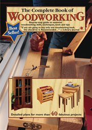 The Complete Book of Woodworking : Step-by-step Guide To Essential Woodworking Skills, Techniques, Tools And Tips cover image cdn