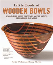 Little Book of Wooden Bowls : Wood-turned Bowls Crafted By Master Artists From Around The World cover image cdn