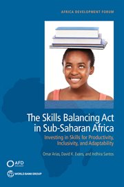 The Skills Balancing Act in Sub-Saharan Africa : Investing In Skills For Productivity, Inclusivity, And Adaptability cover image cdn