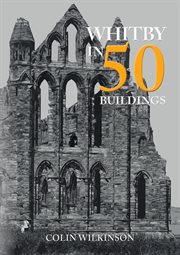 Whitby in 50 Buildings cover image cdn