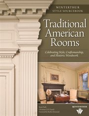 Traditional American Rooms (Winterthur Style Sourcebook) : Celebrating Style, Craftsmanship, And Historic Woodwork cover image cdn