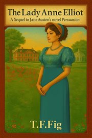The Lady Anne Elliot : A Sequel To Jane Austen's Novel Persuasion cover image cdn
