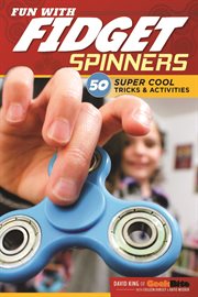 Fun With Fidget Spinners : 50 Super Cool Tricks & Activities cover image cdn