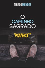 O Caminho Sagrado : Matuke cover image cdn