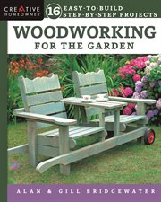 Woodworking for the Garden : 16 Easy-to-build Step-by-step Projects cover image cdn