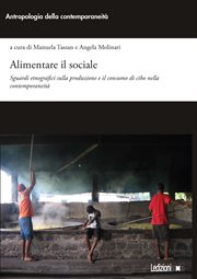 Alimentare il sociale : Sguardi Etnografici Sulla Produzione E Il Consumo Di Cibo Nella Contemporaneità cover image cdn