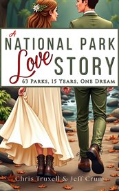 A National Park Love Story : 63 Parks, 15 Years, One Dream cover image cdn
