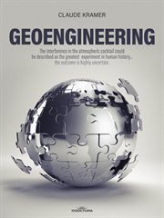 Geoengineering : The Interference In The Atmospheric Cocktail Could Be Described As The Greatest Experiment In Human cover image cdn