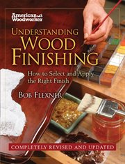 Understanding Wood Finishing Hardcover : How To Select And Apply The Right Finish cover image cdn