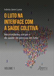 O Luto na Interface com a Saúde Coletiva: Necessidades Sociais e de Saúde de Pessoas em Luto cover image cdn
