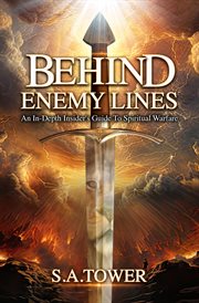 Behind Enemy Lines - an In-Depth Insider's Guide to Spiritual Warfare cover image cdn