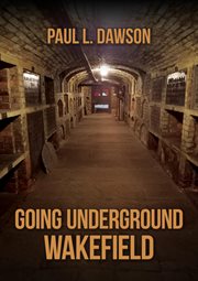 Going Underground: Wakefield cover image cdn