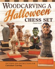 Woodcarving a Halloween Chess Set : Patterns And Instructions For Caricature Carving cover image cdn