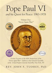 Pope Paul VI and His Quest for Peace: 1963-1978: Volume One : Never Again War! cover image cdn