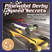 Pinewood Derby Speed Secrets : Design And Build The Ultimate Car cover image cdn