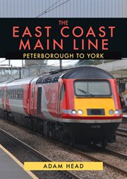 The East Coast Main Line: Peterborough to York cover image cdn