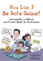 How Can I Be Safe Online? : Learning How to Behave and Protect Myself On the Internet cover image cdn