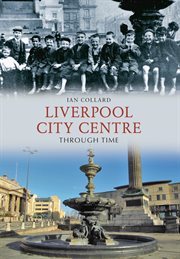 Liverpool City Centre Through Time cover image cdn