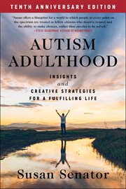 Autism Adulthood : Insights And Creative Strategies For A Fulfilling Life= cover image cdn