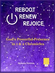 Reboot Renew Rejoice : God's Powerful Presence In 1st & 2nd Chronicles cover image cdn